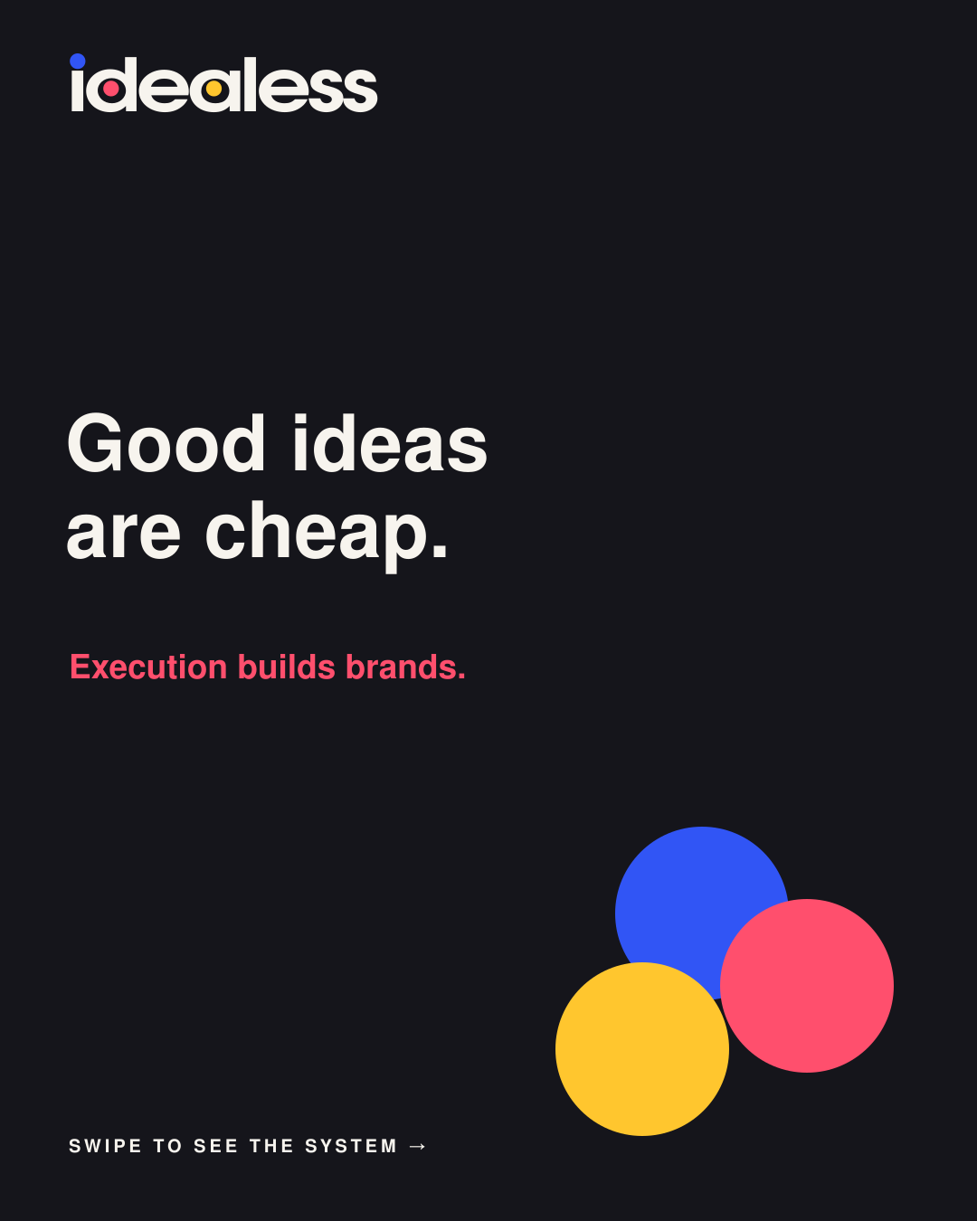 IDEALESS campaign design on an ink field